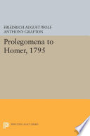 Prolegomena to Homer, 1795 /