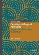 Capacity-building and Pandemics : Singapore's Response to Covid-19 /
