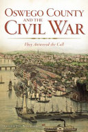 Oswego County and the Civil War : They Answered the Call /