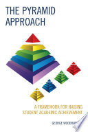 The pyramid approach : a framework for raising student academic achievement /