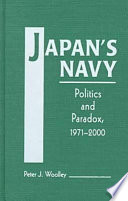 Japan's navy : politics and paradox, 1971-2000 /