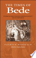 The times of Bede studies in early English Christian society and its historian /