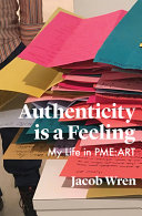 Authenticity is a feeling : my life in PME-ART /