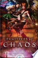 Fugitives of chaos /