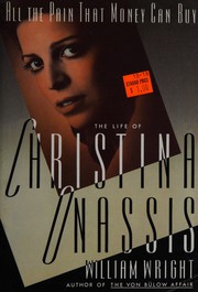 All the pain that money can buy : the life of Christina Onassis /