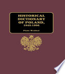 Historical dictionary of Poland, 1945-1996 /