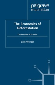 The economics of deforestation the example of Ecuador /