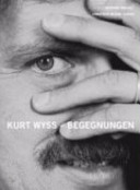 Kurt Wyss : Begegnungen /