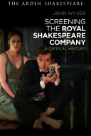 Screening the Royal Shakespeare Company : a critical history /