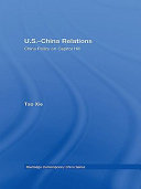 U.S.-China relations : China policy on Capitol Hill /