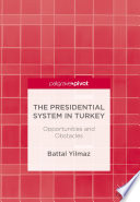 The presidential system in Turkey : opportunities and obstacles /