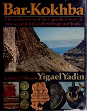 Bar-Kokhba; the rediscovery of the legendary hero of the last Jewish revolt against Imperial Rome