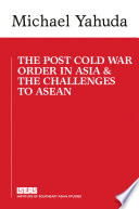 The post cold war order in Asia & the challenge to ASEAN /