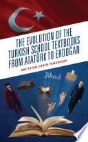 The evolution of the Turkish school textbooks from Atatürk to Erdoğan /
