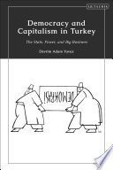 Democracy and capitalism in Turkey : the state, power, and big business /