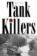 The tank killers : a history of America's World War II tank destroyer force /