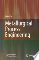 Metallurgical process engineering /