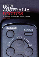 How Australia decides : election reporting and the media /