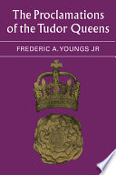 The proclamations of the Tudor Queens /
