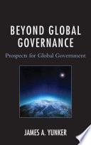 Beyond global governance : prospects for global government /