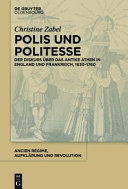 Polis und Politesse : der Diskurs u��ber das antike Athen in England und Frankreich, 1630-1760 /