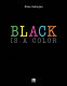 Black is a color : [A history of African American art] /