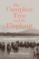 The camphor tree and the elephant : religion and ecological change in maritime Southeast Asia /