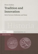 Tradition and innovation : Sicily between Hellenism and Rome /