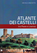 Atlante dei castelli tra Piave e Livenza /