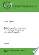 DIGITAL INNOVATION IN INCUMBENT FIRM CONTEXTS a knowledge integration perspective