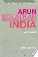 Arun Kolatkar and literary modernism in India moving lines /