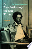 A Revolutionary for Our Time : The Walter Rodney Story