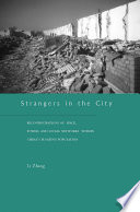 Strangers in the city : reconfigurations of space, power, and social networks within China's floating population /