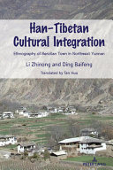 Han-Tibetan cultural integration : ethnography of Benzilan town in Northwest Yunnan /