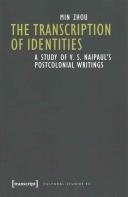 The transcription of identities : a study of V.S. Naipaul's postcolonial writings /