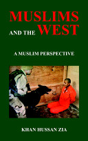 Muslims and the west : a Muslim perspective /
