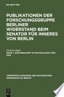 Publikationen der Forschungsgruppe Berliner Widerstand beim Senator für Inneres von Berlin .