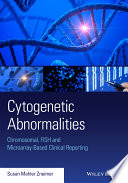 Cytogenetic abnormalities : chromosomal, FISH, and microarray-based clinical reporting /