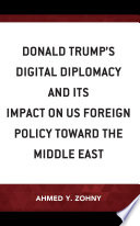 Donald Trump's Digital Diplomacy and its impact on US foreign policy towards the Middle East