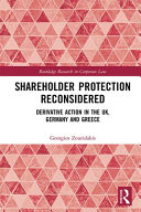 Shareholder protection reconsidered : derivative action in the UK, Germany and Greece /