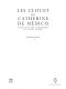 Les Clouet de Catherine de M�edicis : chefs-d�uvre graphiques du Mus�ee Cond�e /